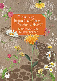Jeder Weg beginnt mit dem ersten Schritt - Taschenbuch
