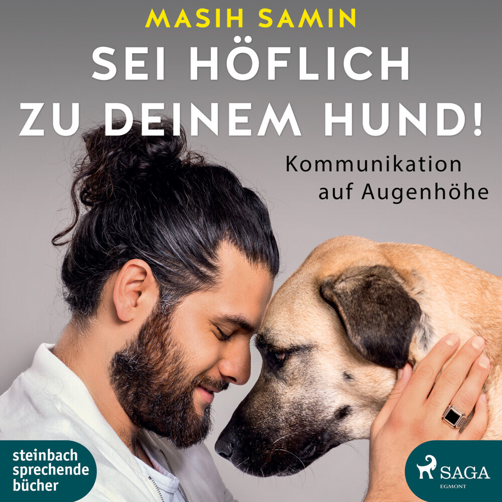 Masih Samin: Sei höflich zu deinem Hund!, 1 Audio-CD, - CD