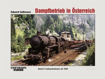Eduard Saßmann: Dampfbetrieb in Österreich. Bd.2. Bd.2 - gebunden