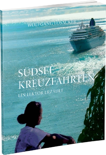 Wolfgang Losacker: Südsee Kreuzfahrten - Taschenbuch