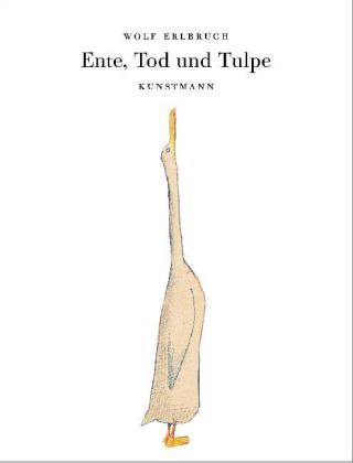 Wolf Erlbruch: Ente, Tod und Tulpe - gebunden