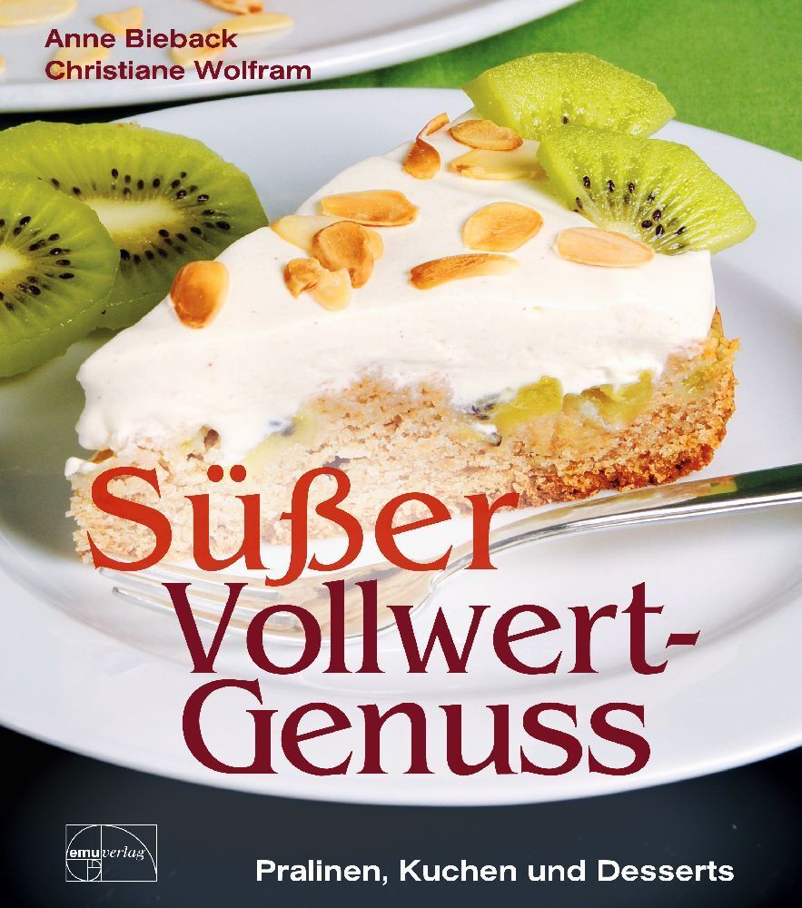 Christiane Wolfram: Süßer Vollwert-Genuss - Taschenbuch