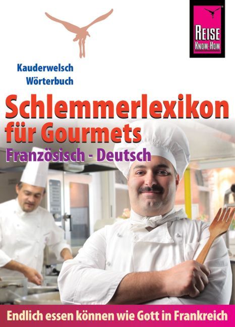 Peter W. L. Weber: Reise Know-How  Schlemmerlexikon für Gourmets - Wörterbuch Französisch-Deutsch - Taschenbuch