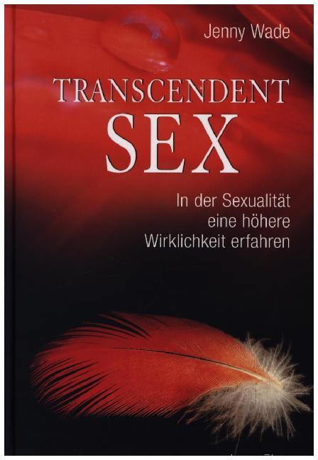 Jenny Wade: Transcendent Sex - gebunden