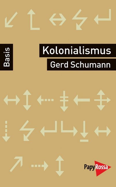 Gerd Schumann: Kolonialismus, Neokolonialismus, Rekolonisierung - Taschenbuch