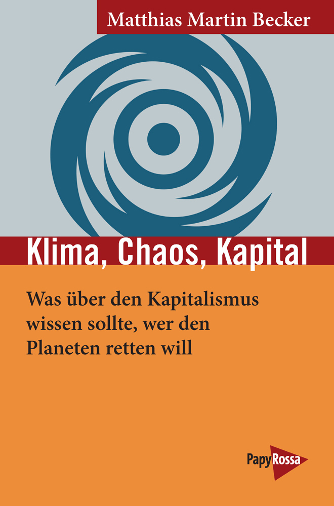 Matthias Martin Becker: Klima, Chaos, Kapital - Taschenbuch