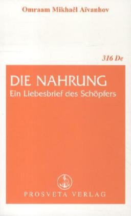 Omraam Mikhael Aivanhov: Die Nahrung, ein Liebesbrief des Schöpfers - Taschenbuch