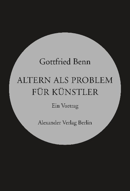 Gottfried Benn: Altern als Problem für Künstler - Taschenbuch