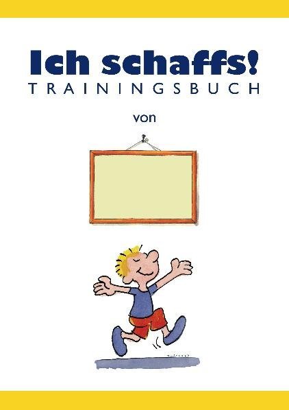 Thomas Hegemann: Ich schaffs! - Trainingsbuch für Kinder - geheftet