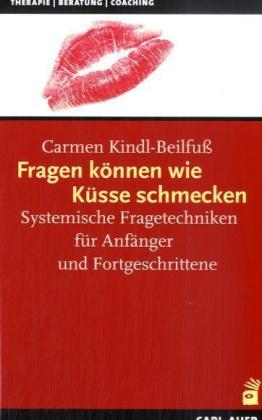 Carmen Kindl-Beilfuß: Fragen können wie Küsse schmecken, m. 111 Beilage