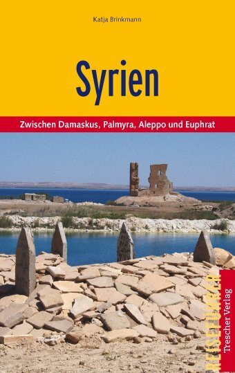 Katja Brinkmann: TRESCHER Reiseführer Syrien (2011) - Taschenbuch