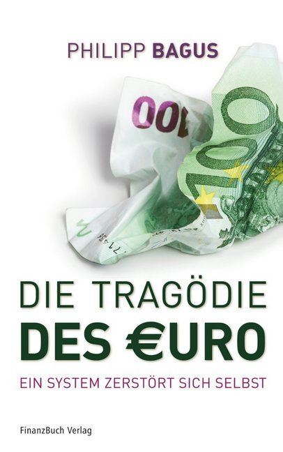 Philipp Bagus: Die Tragödie des Euro - gebunden