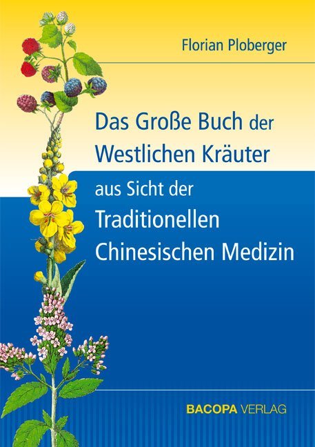 Florian Ploberger - Das Grosse Buch der Westlichen Kräuter aus Sicht ...
