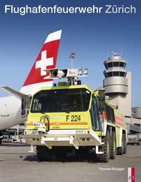 Thomas Brügger: Flughafenfeuerwehr Zürich - gebunden