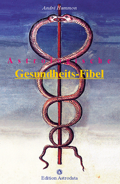 Buchcover mit dem Titel 'Astrologische Gesundheits-Fibel'. Abbildung einer Schlange um einen Stab auf buntem Hintergrund.