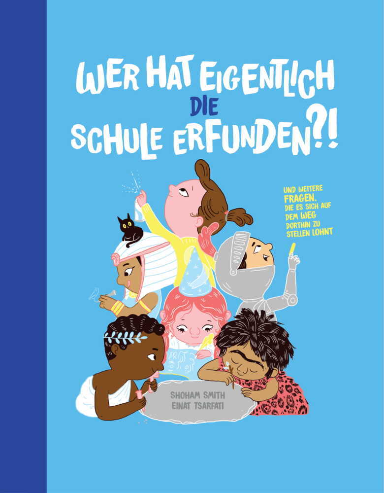 Shoham Smith: Wer hat eigentlich die Schule erfunden? - gebunden