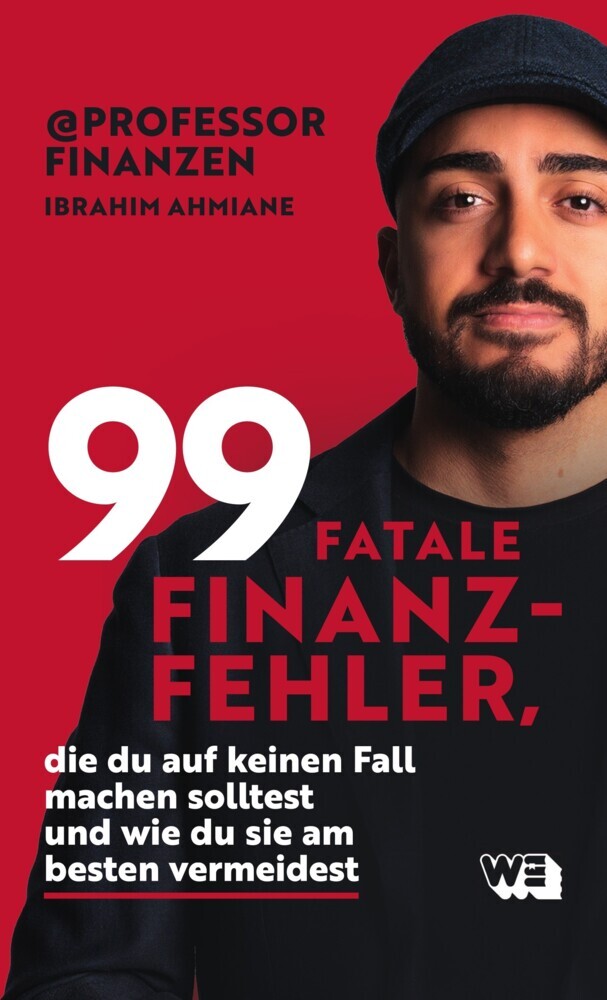 Ibrahim Ahmiane: 99 fatale Finanzfehler, die du auf keinen Fall machen solltest und wie du sie am besten vermeidest - Taschenbuch