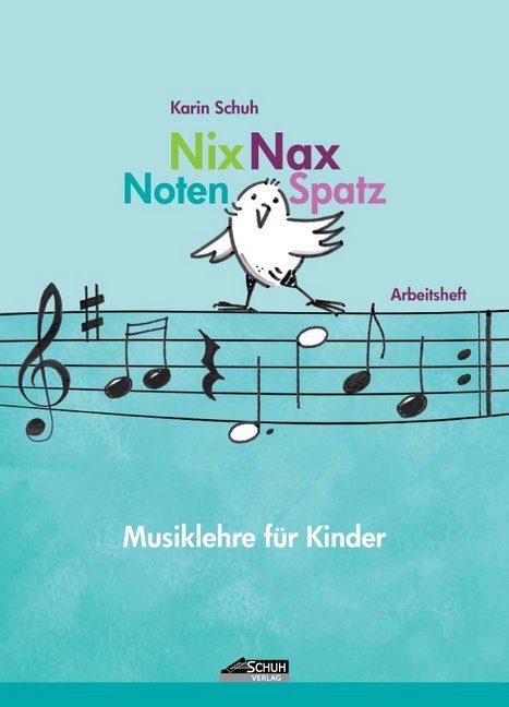 Karin Schuh: Nix Nax Notenspatz - geheftet