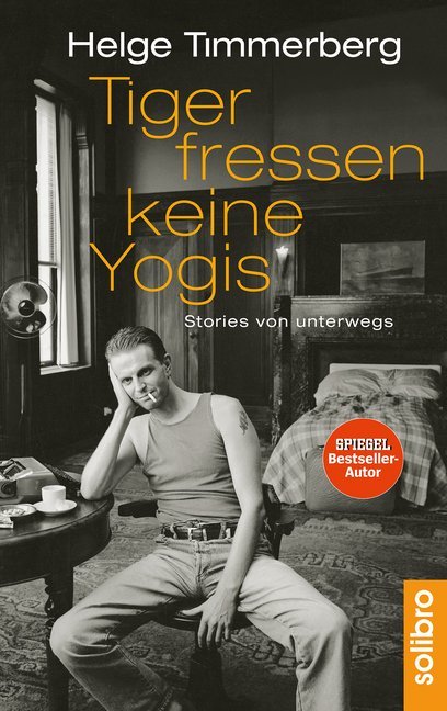 Helge Timmerberg: Tiger fressen keine Yogis - Taschenbuch