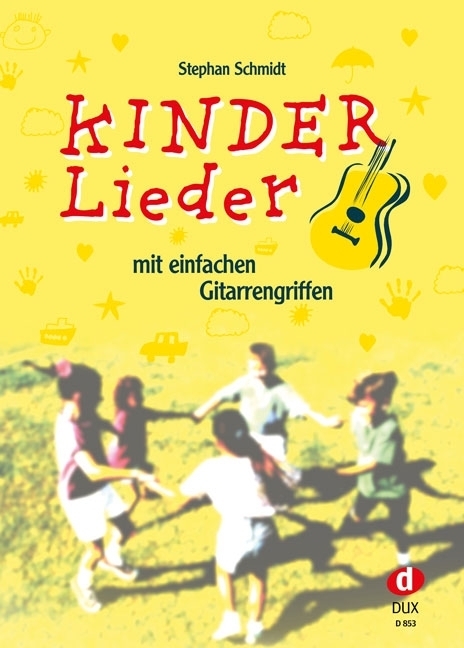 Stephan Schmidt: Kinderlieder mit einfachen Gitarrengriffen