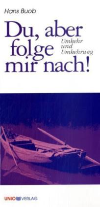 Hans Buob: Du, aber folge mir nach! - Taschenbuch