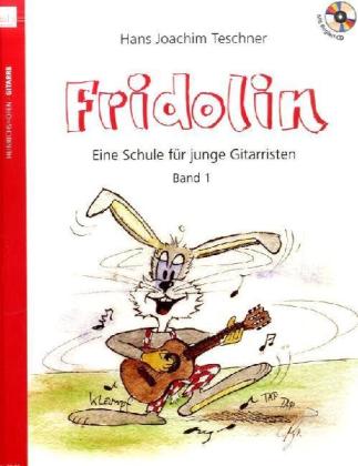 Hans Joachim Teschner: Fridolin: Eine Schule für junge Gitarristen. Bd.1