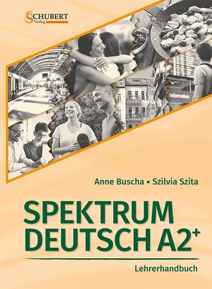 Szilvia Szita: Spektrum Deutsch A2+: Lehrerhandbuch, m. CD-ROM