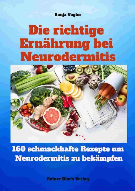 Sonja Vogler: Die richtige Ernährung bei Neurodermitis - Taschenbuch