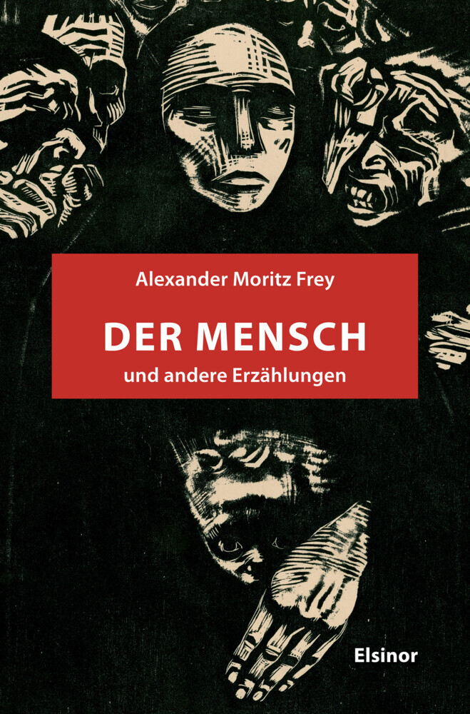 Alexander Moritz Frey: Der Mensch und andere Erzählungen - Taschenbuch