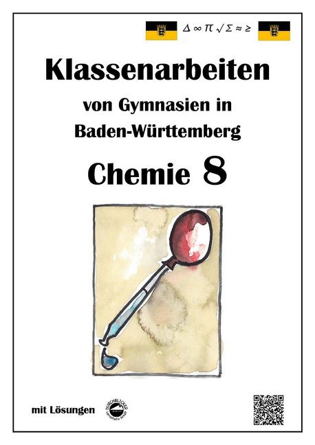 Claus Arndt: Chemie 8, Klassenarbeiten von Gymnasien in Baden-Württemberg mit Lösungen