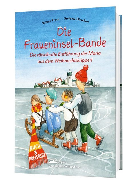 Wilma Frech: Die Fraueninsel-Bande - Die rätselhafte Entführung der Maria aus dem Weihnachtskripperl - Taschenbuch