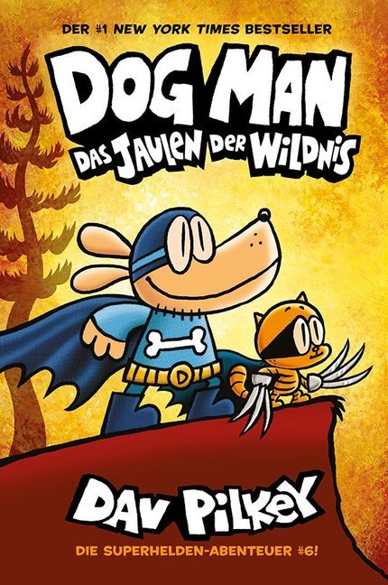 Dav Pilkey: Dog Man - Das Jaulen der Wildnis - gebunden