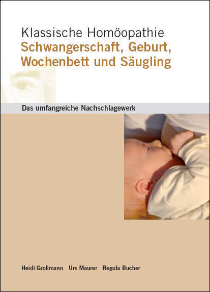 Regula Bucher: Klassische Homöopathie Schwangerschaft Geburt Wochenbett Säugling