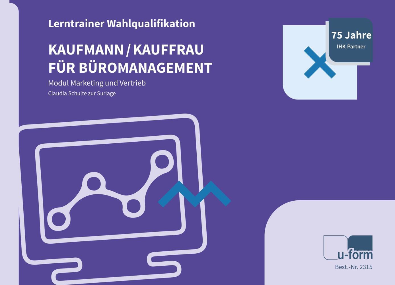 Claudia Schulte zur Surlage: Kaufmann/-frau für Büromanagement - Lerntrainer Wahlqualifikation - Modul Marketing und Vertrieb - Taschenbuch