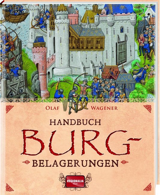 Olaf Wagener: Handbuch Burgbelagerungen - gebunden