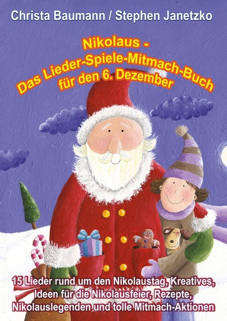 Stephen Janetzko: Nikolaus - Das Lieder-Spiele-Mitmach-Buch für den 6. Dezember