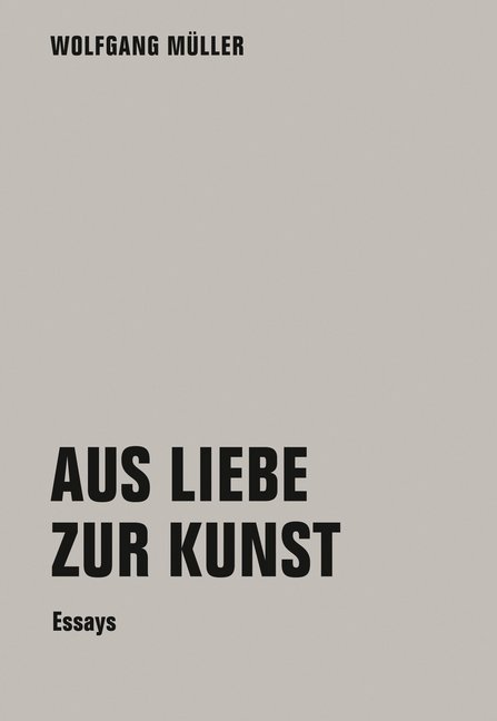 Wolfgang Müller: Aus Liebe zur Kunst - Taschenbuch