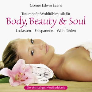 Gomer Edwin Evans: Traumhafte Wohlfühlmusik für Body, Beauty & Soul, 1 Audio-CD - CD