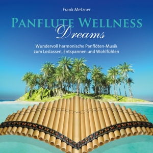 Panflute Wellness Dreams, Audio-CD - CD