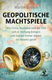 Martin Grosch: Geopolitische Machtspiele - Taschenbuch
