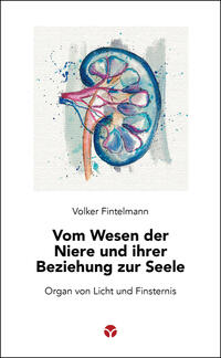 Volker Fintelmann: Vom Wesen der Niere und ihrer Beziehung zur Seele - Taschenbuch