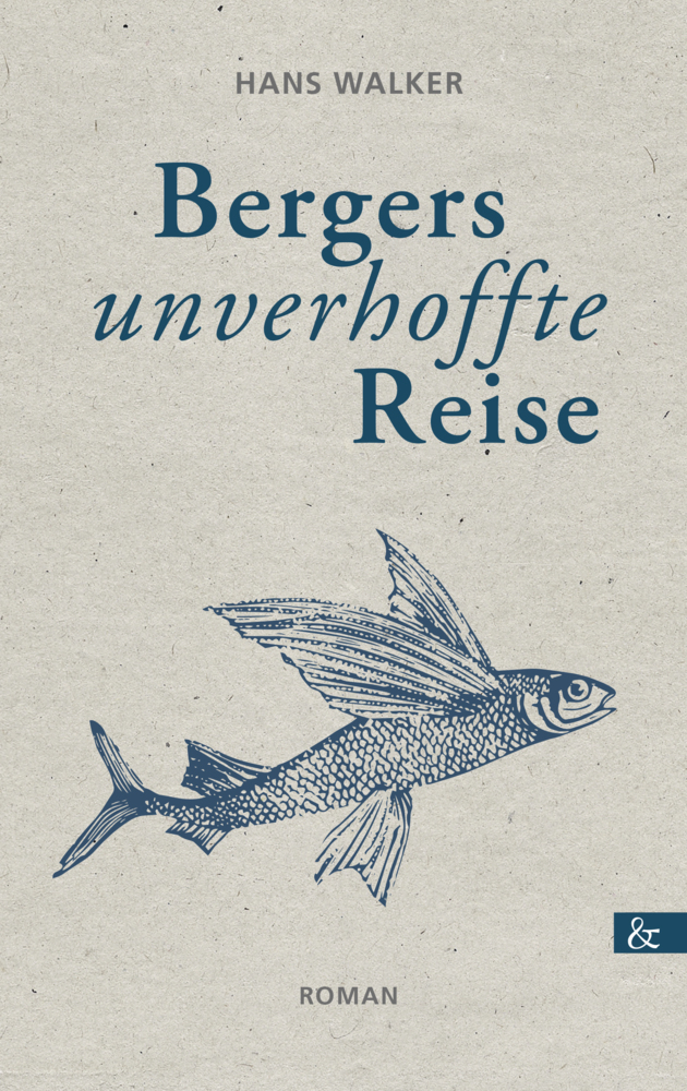 Hans Walker: Bergers unverhoffte Reise - Taschenbuch