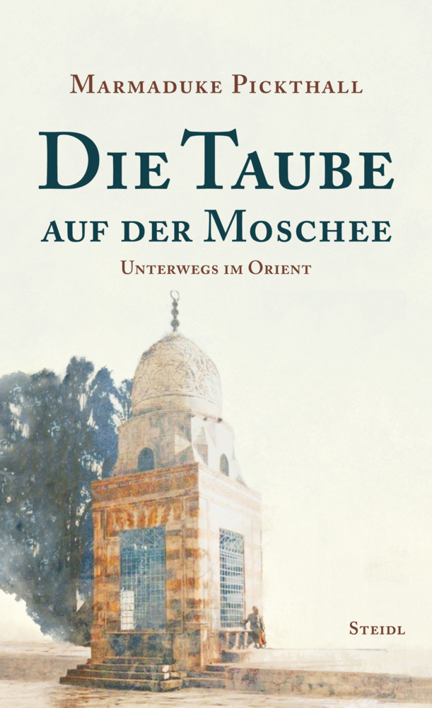 Marmaduke William Pickthall Die Taube auf der Moschee » Buch