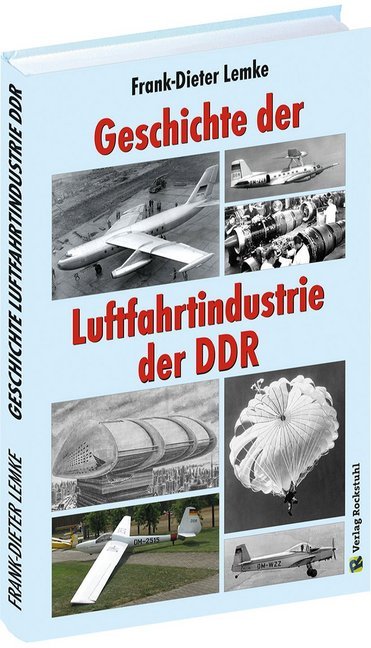 Buchcover mit dem Titel 'Geschichte der Luftfahrtindustrie der DDR'. Enthält mehrere schwarz-weiße Bilder von Flugzeugen und Luftfahrtausrüstung.