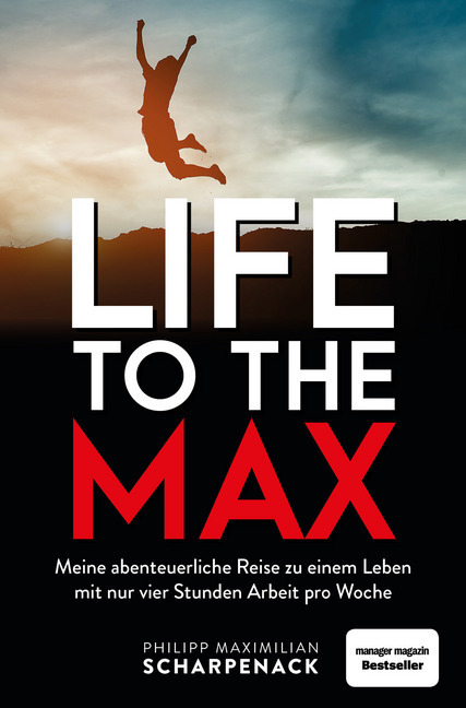 Philipp M. Scharpenack: Life to the Max - Taschenbuch