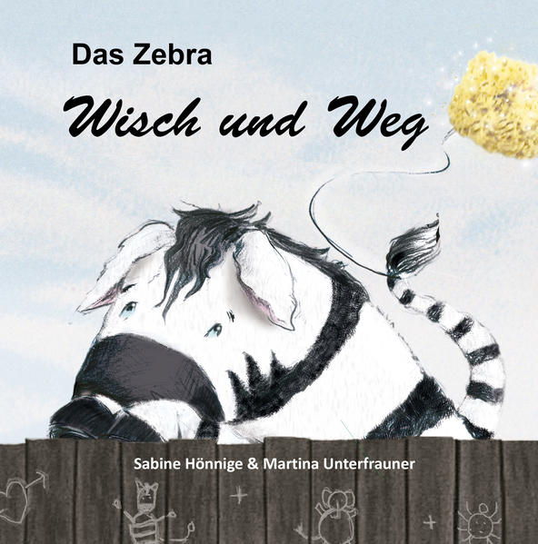 Sabine Hönnige: Das Zebra Wisch und Weg - Taschenbuch