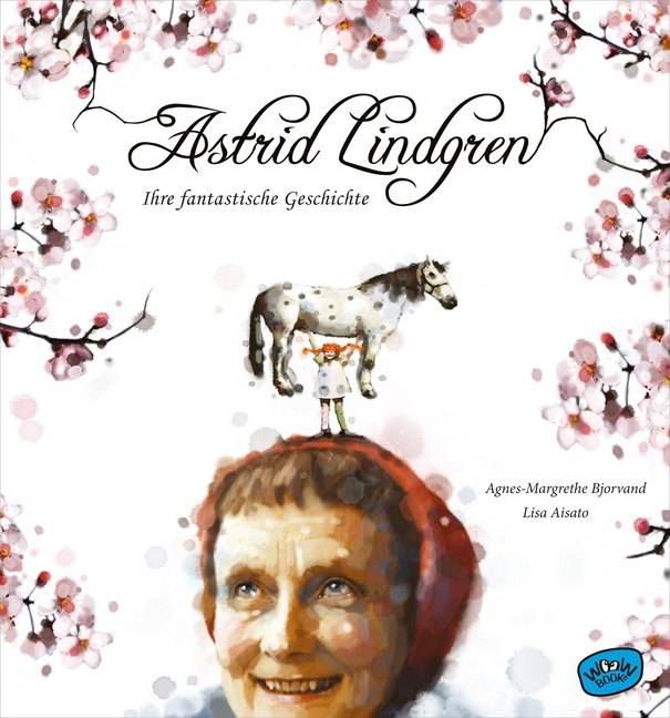 Agnes-Margrethe Bjorvand: Astrid Lindgren. Ihre fantastische Geschichte - gebunden