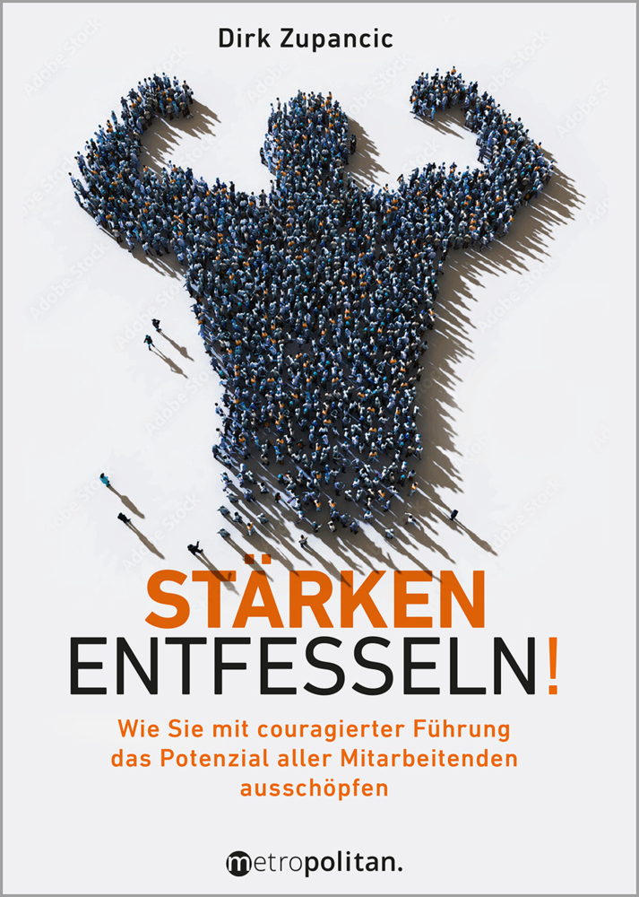 Dirk Zupancic: Stärken entfesseln! - gebunden