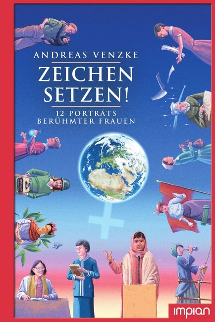 Andreas Venzke: Zeichen setzen! 12 Porträts berühmter Frauen - gebunden