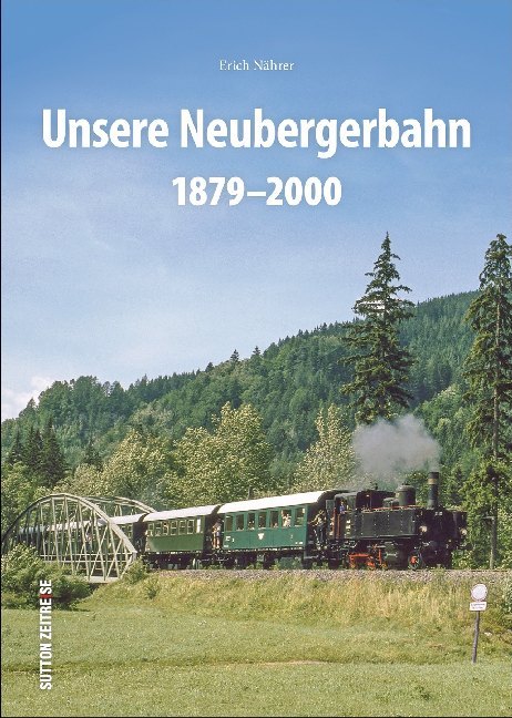Erich Nährer: Unsere Neubergerbahn - gebunden